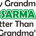 My Grandmas Sarma Is Better Than Yours